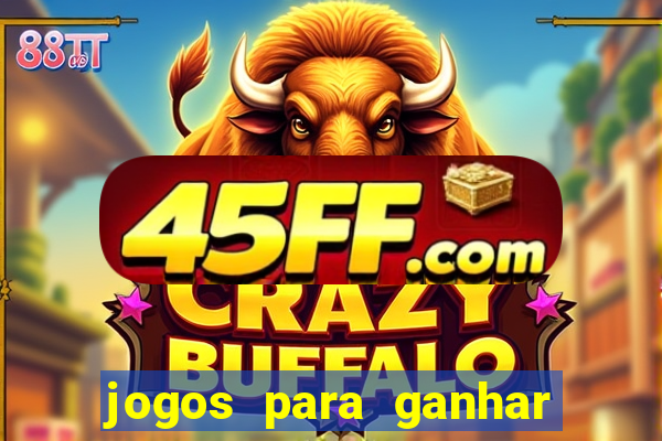 jogos para ganhar dinheiro rapido